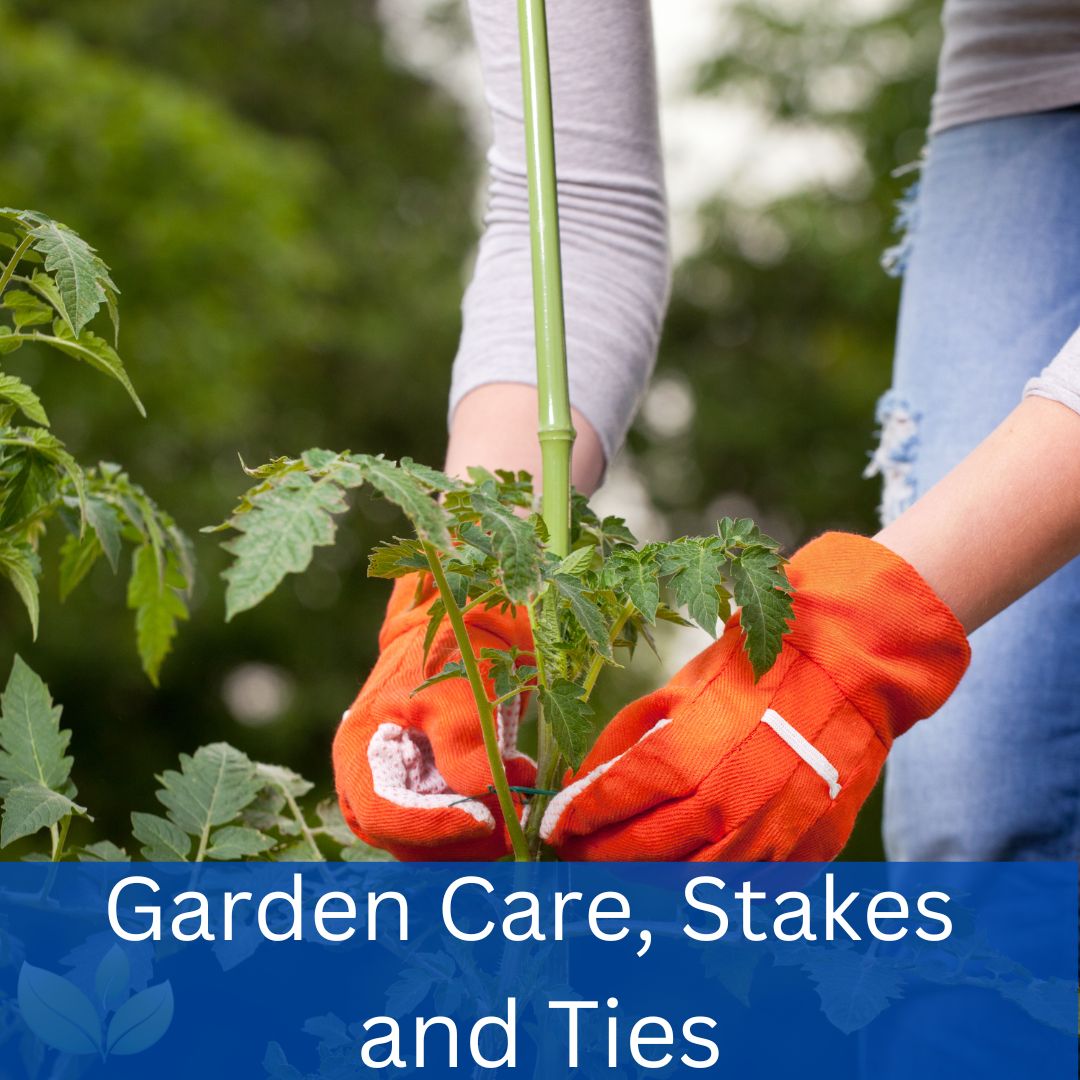 Garden Care, Stakes and Ties